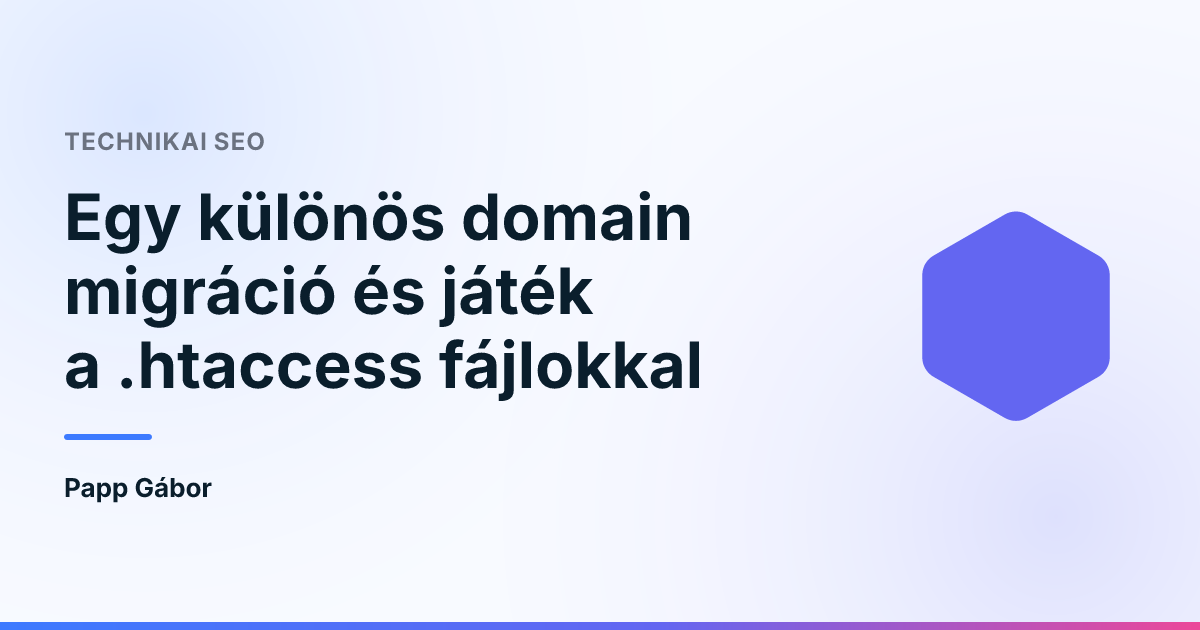 Egy különös domain migráció és játék a .htaccess fájlokkal