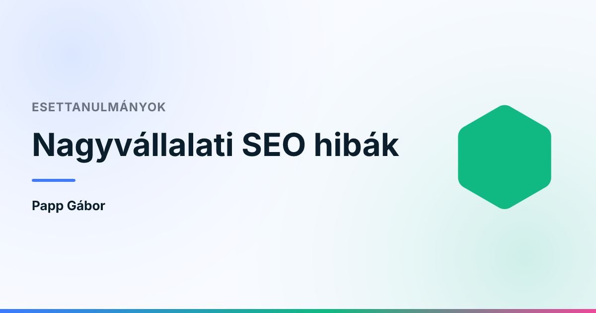 Nagyvállalati SEO hibák