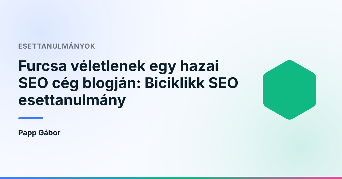Furcsa véletlenek egy hazai SEO cég blogján: Biciklikk SEO esettanulmány