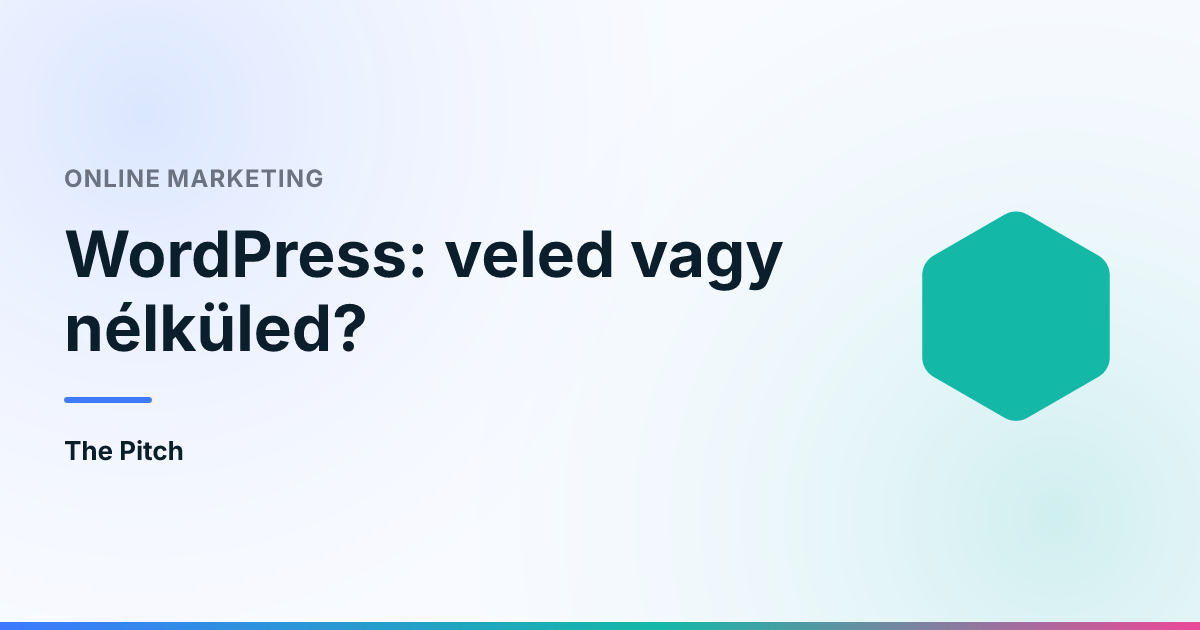 WordPress: veled vagy nélküled?
