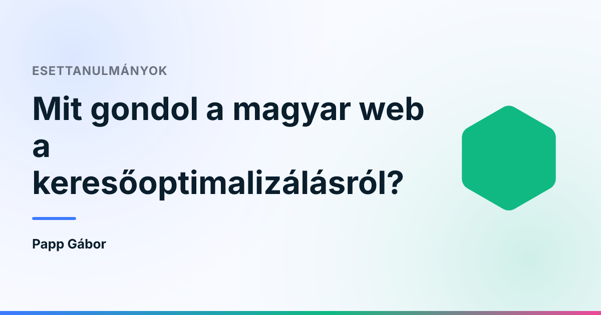 Mit gondol a magyar web a keresőoptimalizálásról?
