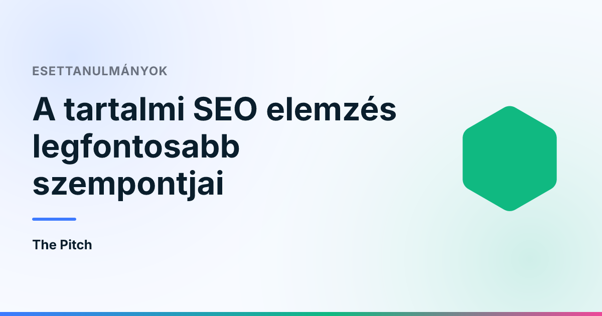 A tartalmi SEO elemzés legfontosabb szempontjai