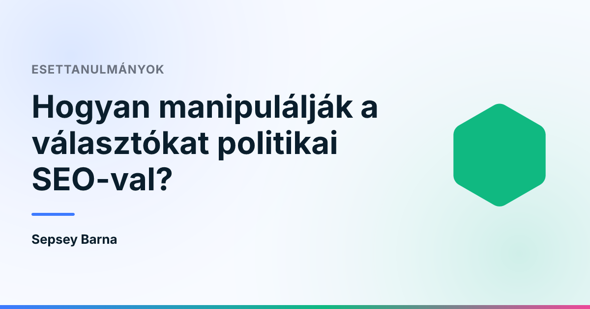 Hogyan manipulálják a választókat politikai SEO-val?