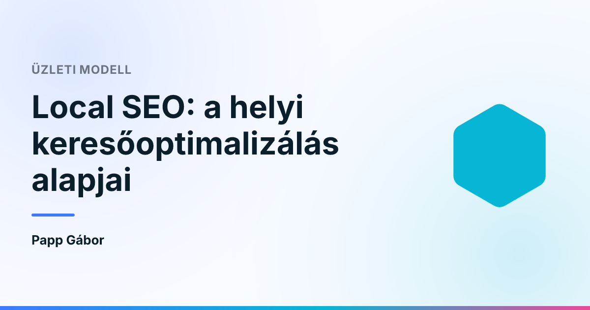 Local SEO: a helyi keresőoptimalizálás alapjai