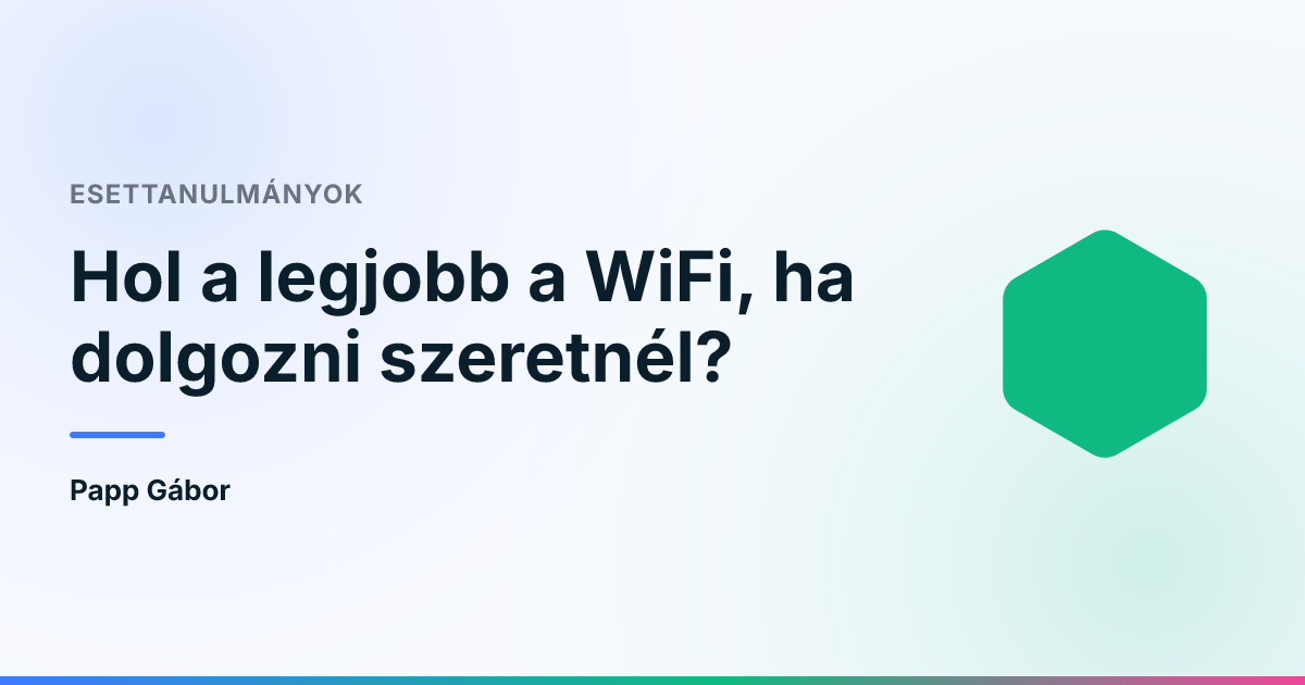 Hol a legjobb a WiFi, ha dolgozni szeretnél?