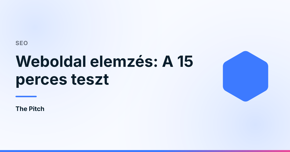Weboldal elemzés: A 15 perces teszt