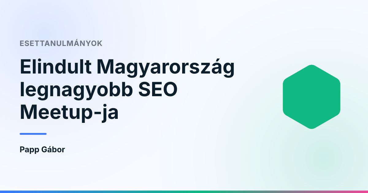 Elindult Magyarország legnagyobb SEO Meetup-ja