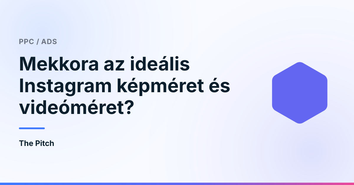 Mekkora az ideális Instagram képméret és videóméret?