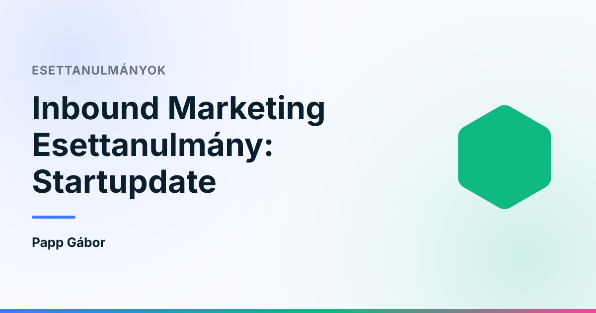 Inbound Marketing Esettanulmány: Startupdate