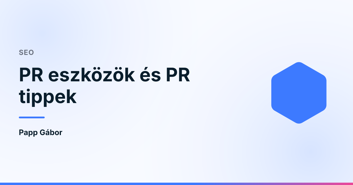 PR eszközök és PR tippek
