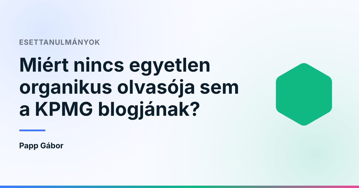 Miért nincs egyetlen organikus olvasója sem a KPMG blogjának?