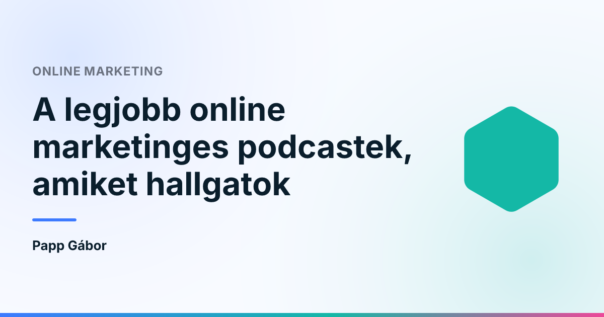 A legjobb online marketinges podcastek, amiket hallgatok
