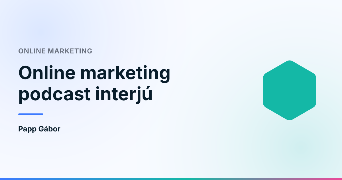 Online marketing podcast interjú