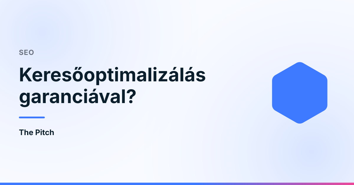 Keresőoptimalizálás garanciával?