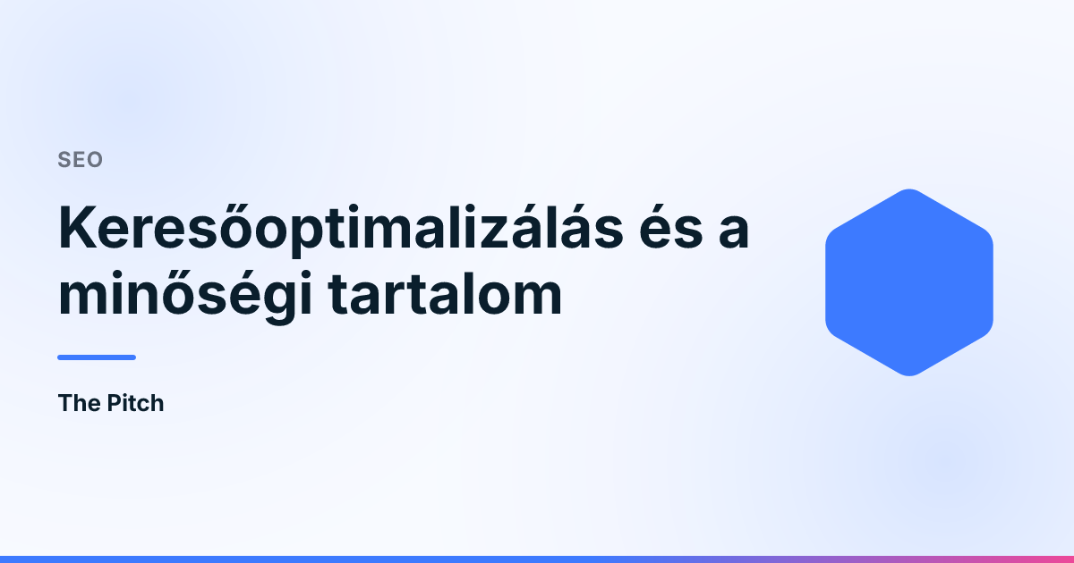 Keresőoptimalizálás és a minőségi tartalom