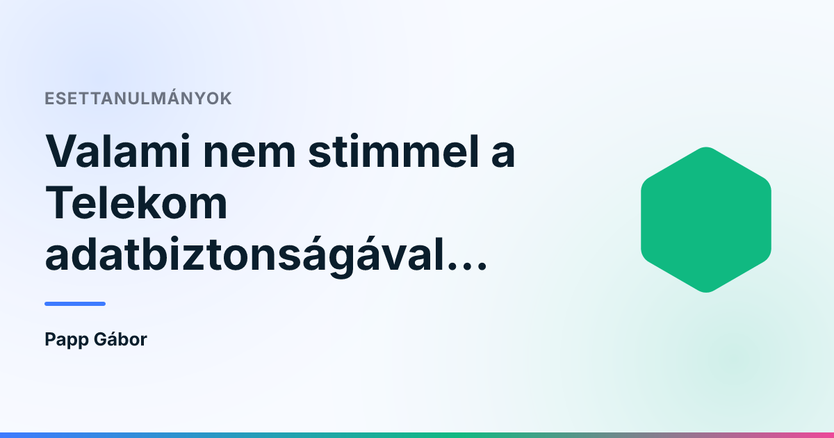 Valami nem stimmel a Telekom adatbiztonságával…