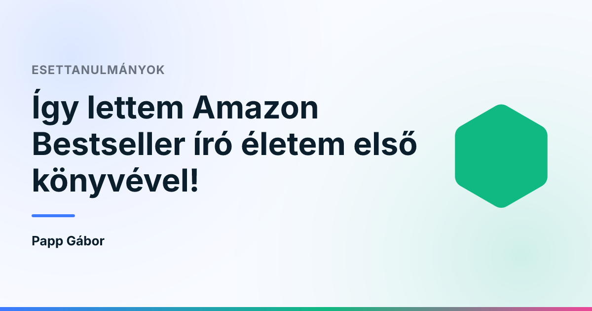 Így lettem Amazon Bestseller író életem első könyvével!