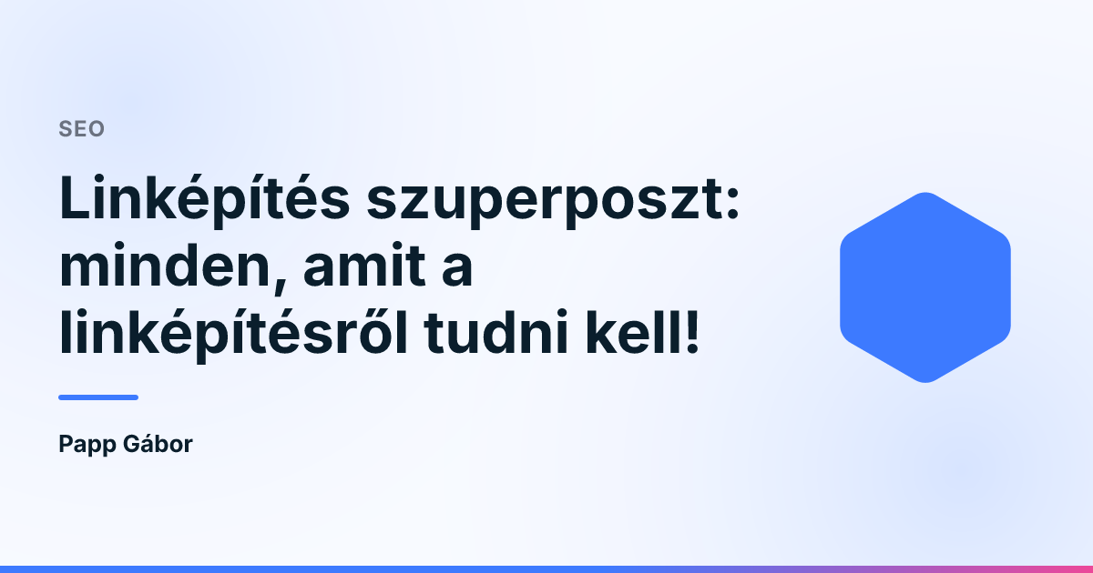 Linképítés szuperposzt: minden, amit a linképítésről tudni kell!