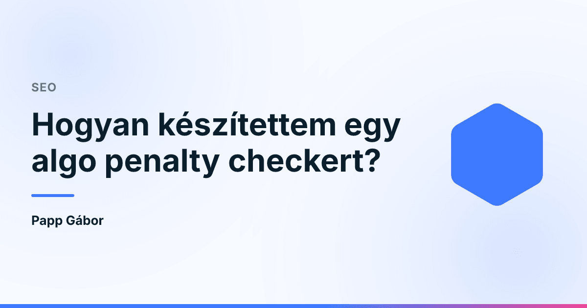 Hogyan készítettem egy algo penalty checkert?